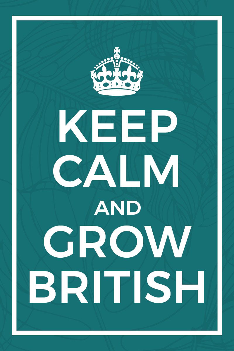 Keep Calm and grow British at Chelsea